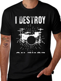 I Destroy On That Drum Set T-Shirt