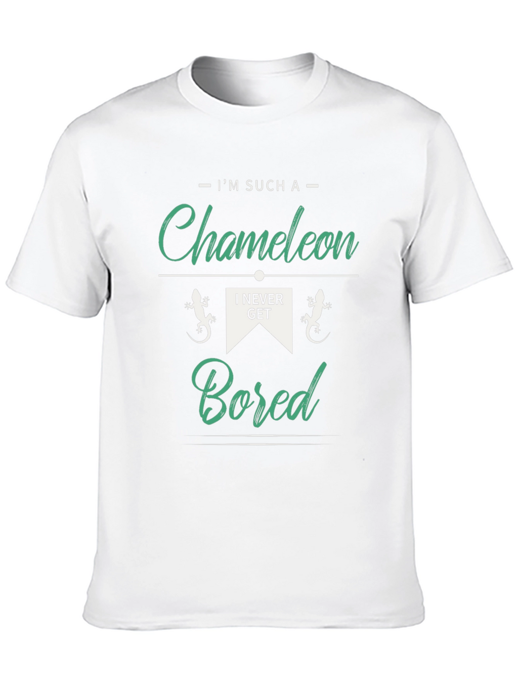 Im Such a Chameleon T-Shirt