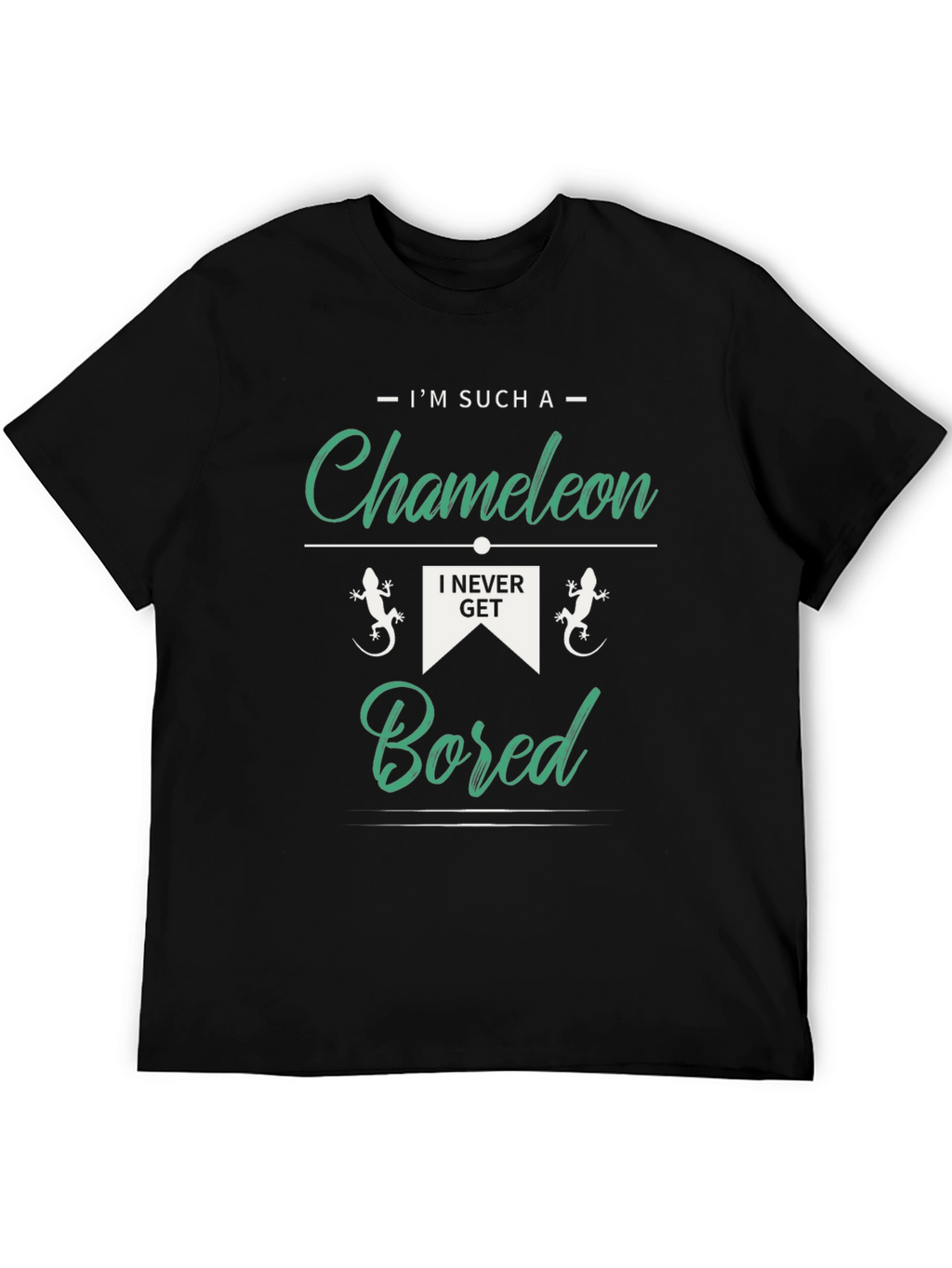 Im Such a Chameleon T-Shirt