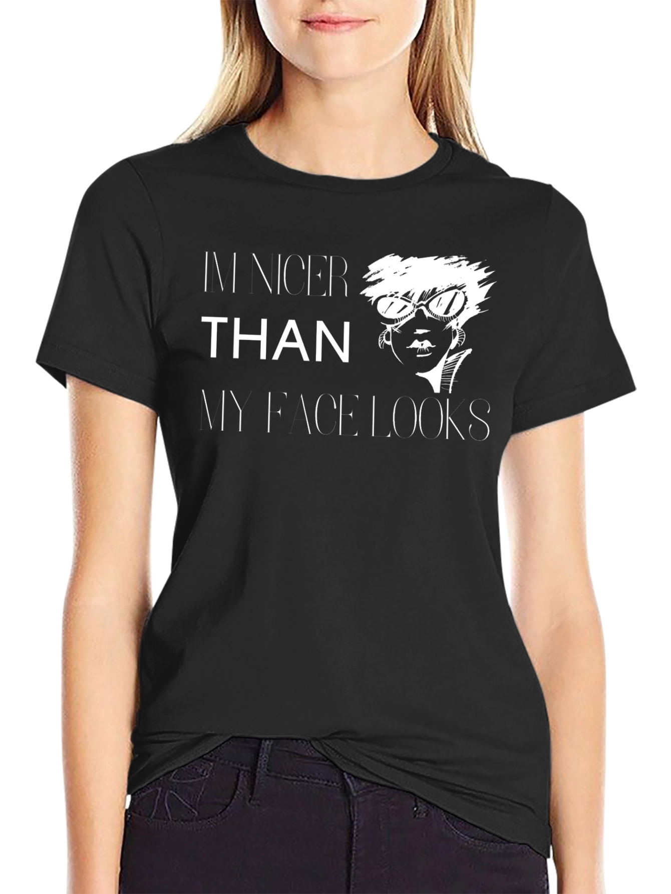 Funny Sarcastic Graphic Tee - Im Nicer Than My Face Looks