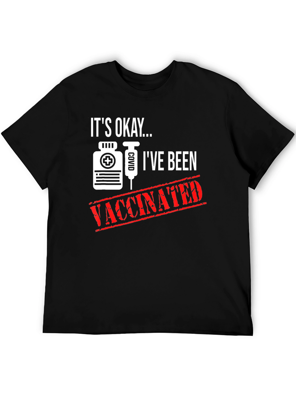 Its Okay Ive Been Vaccinated T-Shirt