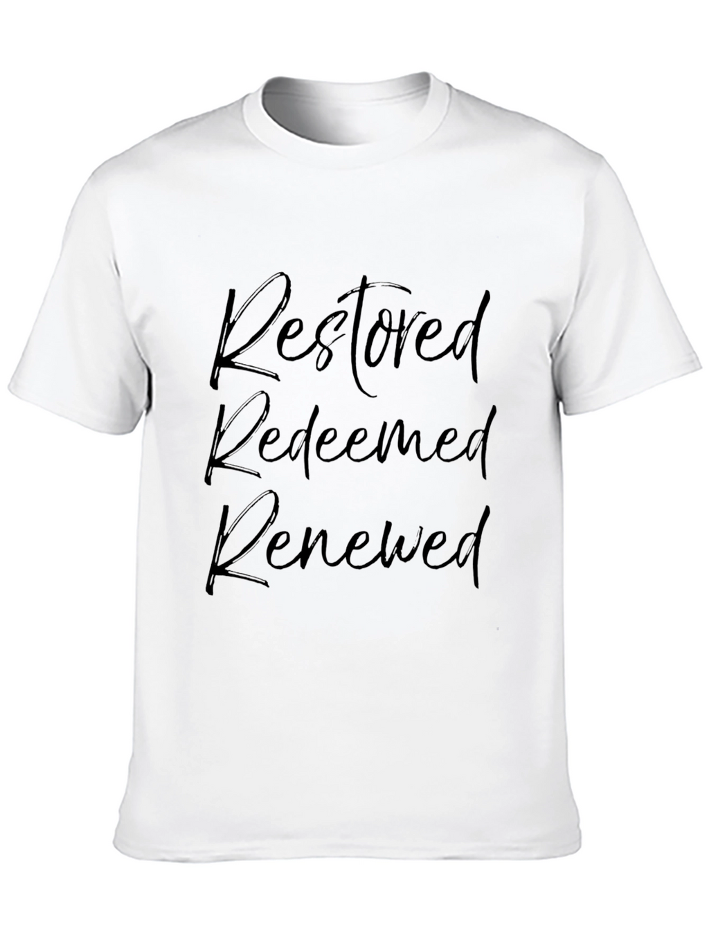 Restored Redeemed Renewed T-Shirt