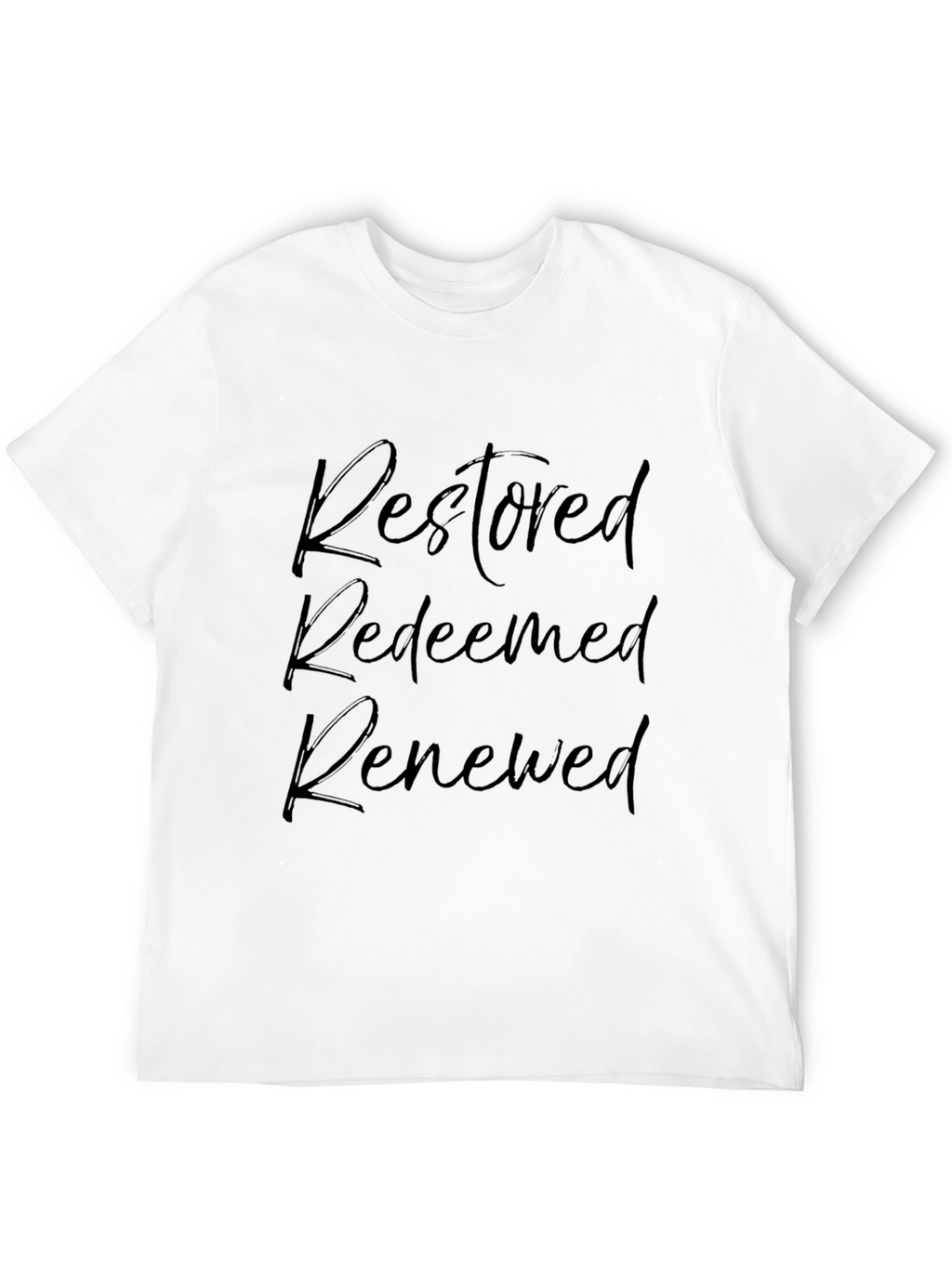 Restored Redeemed Renewed T-Shirt