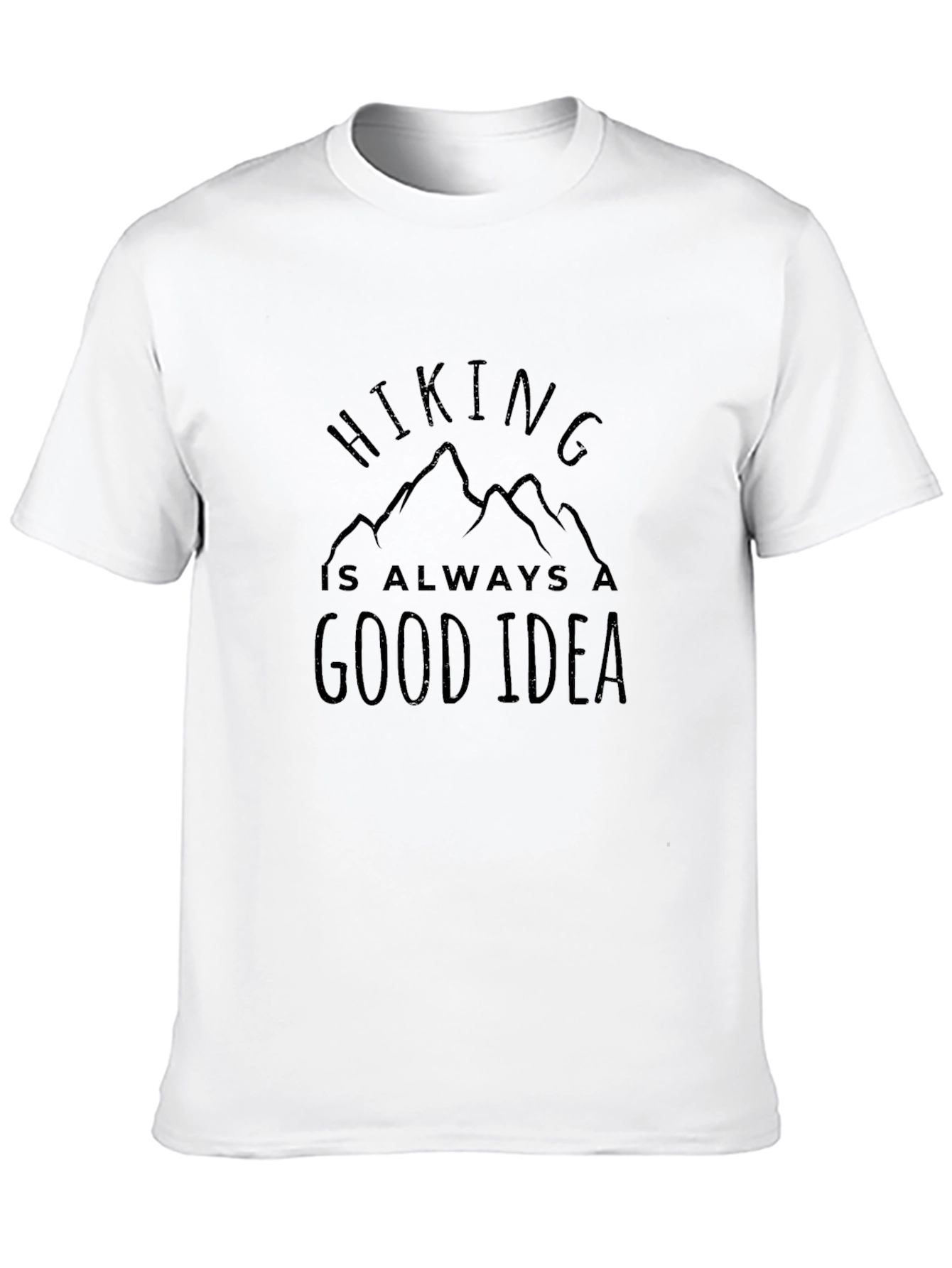 Hiking is Always a Good Idea Tee
