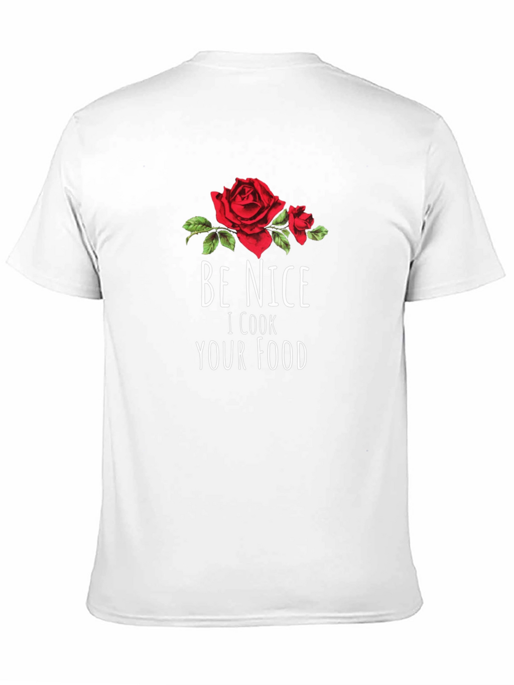 Be Nice I Cook Your Food T-Shirt
