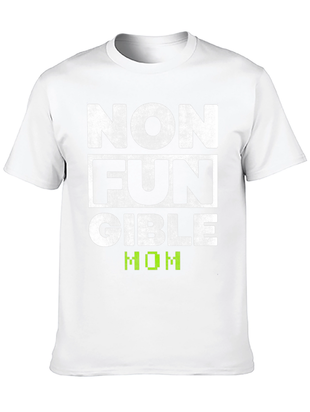 Non Fungible Mom T-Shirt Novelty Tee