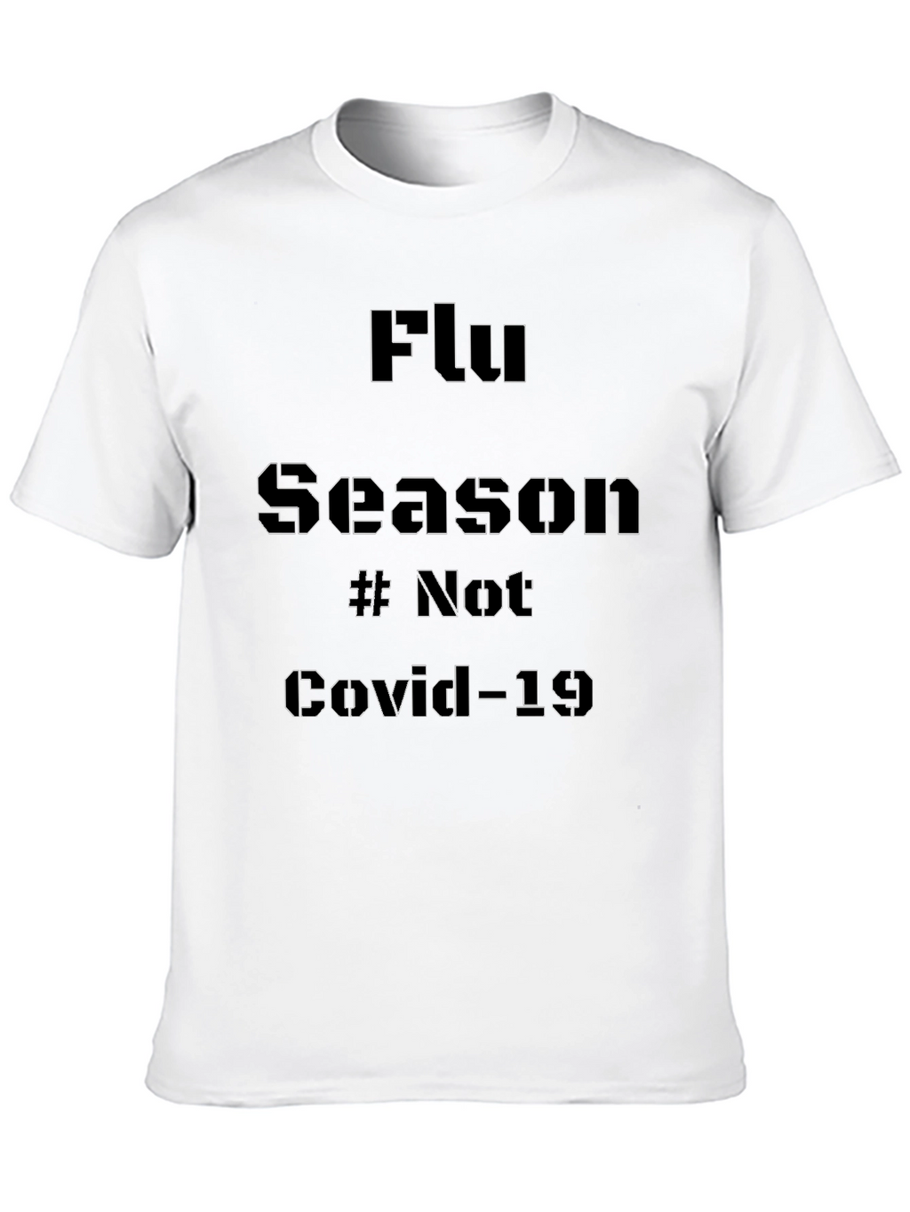Flu Season # Not Covid-19 T-Shirt