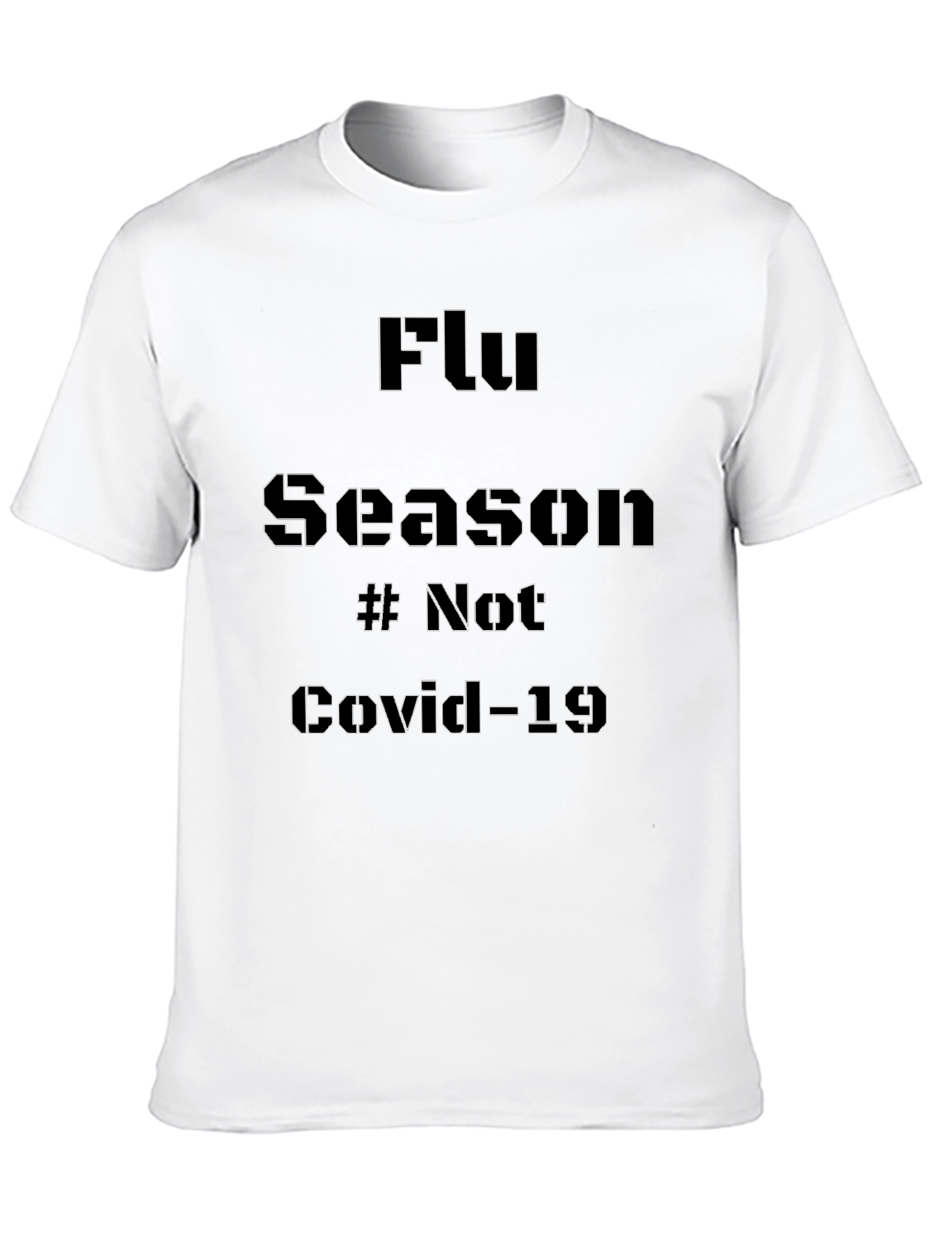 Flu Season # Not Covid-19 T-Shirt