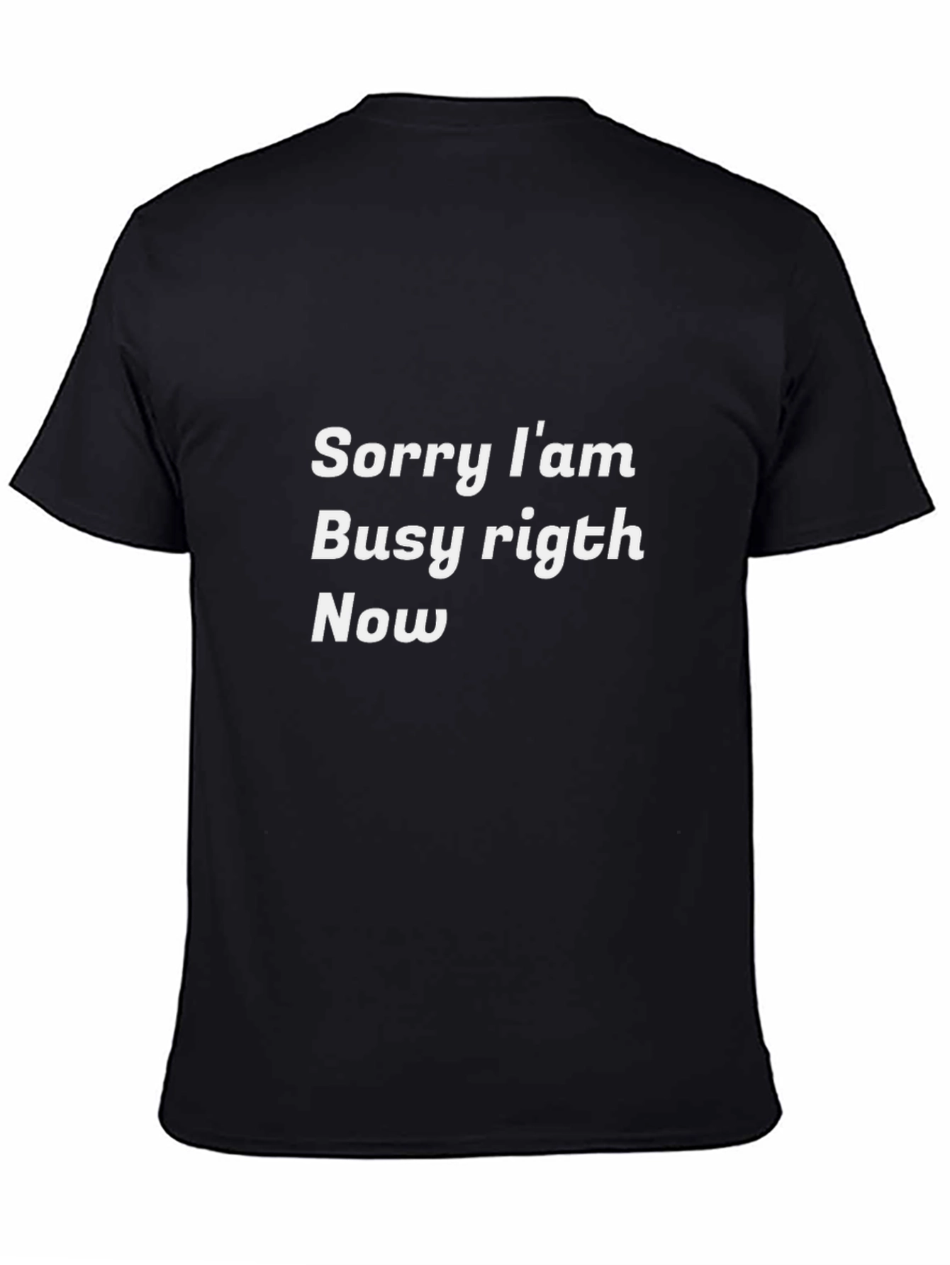 Busy Right Now Black T-Shirt