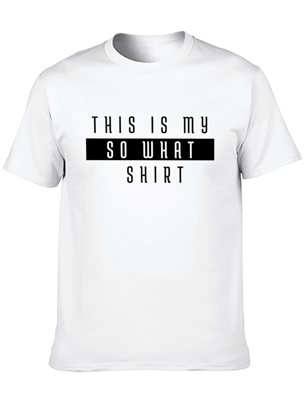 So What T-Shirt - Casual Statement Tee