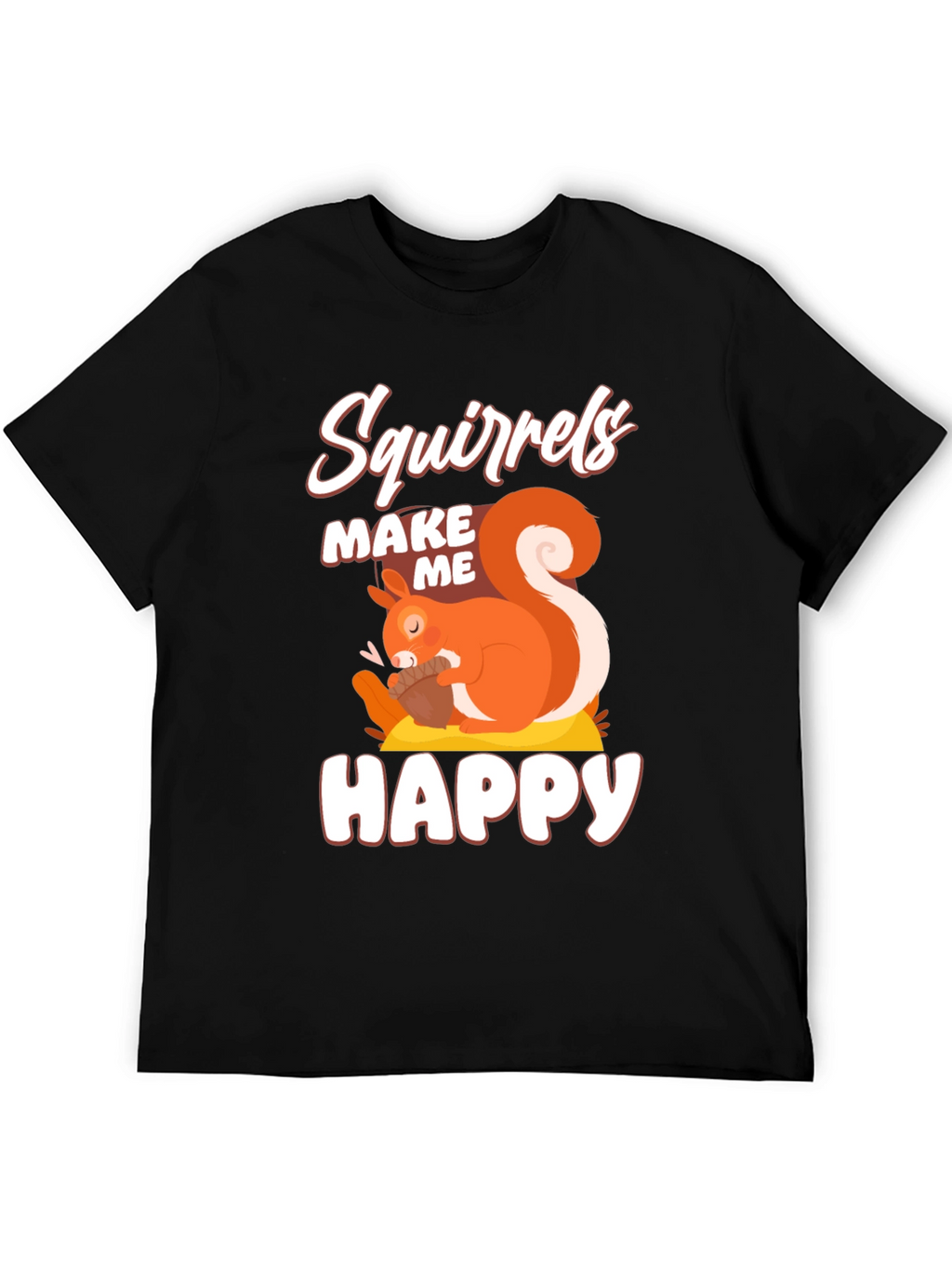 Squirrels Make Me Happy Graphic T-Shirt