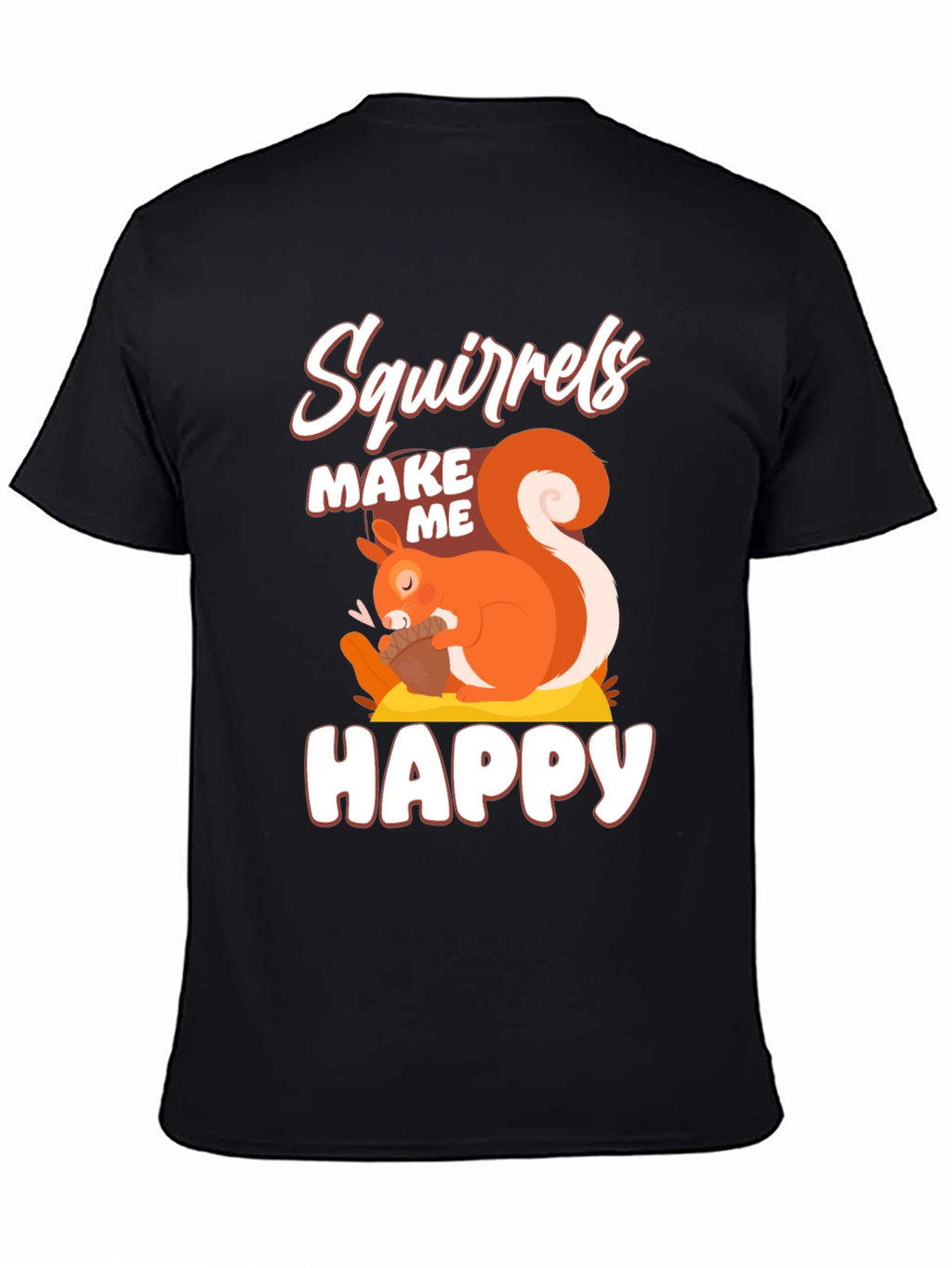 Squirrels Make Me Happy Graphic T-Shirt