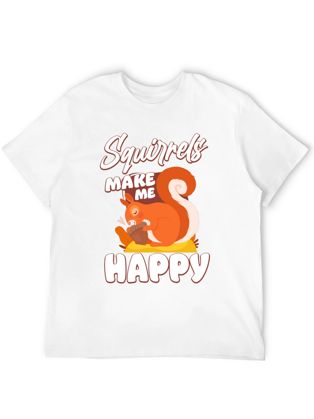 Squirrels Make Me Happy Graphic T-Shirt