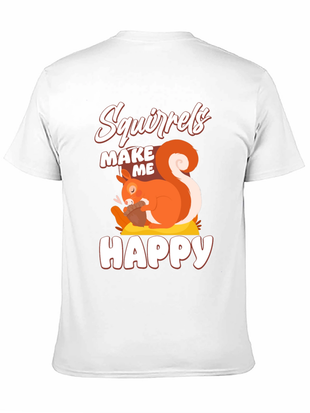 Squirrels Make Me Happy Graphic T-Shirt