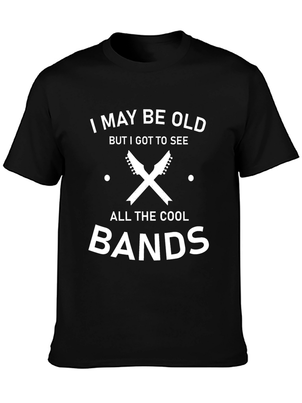I May Be Old Cool Bands Graphic T-Shirt