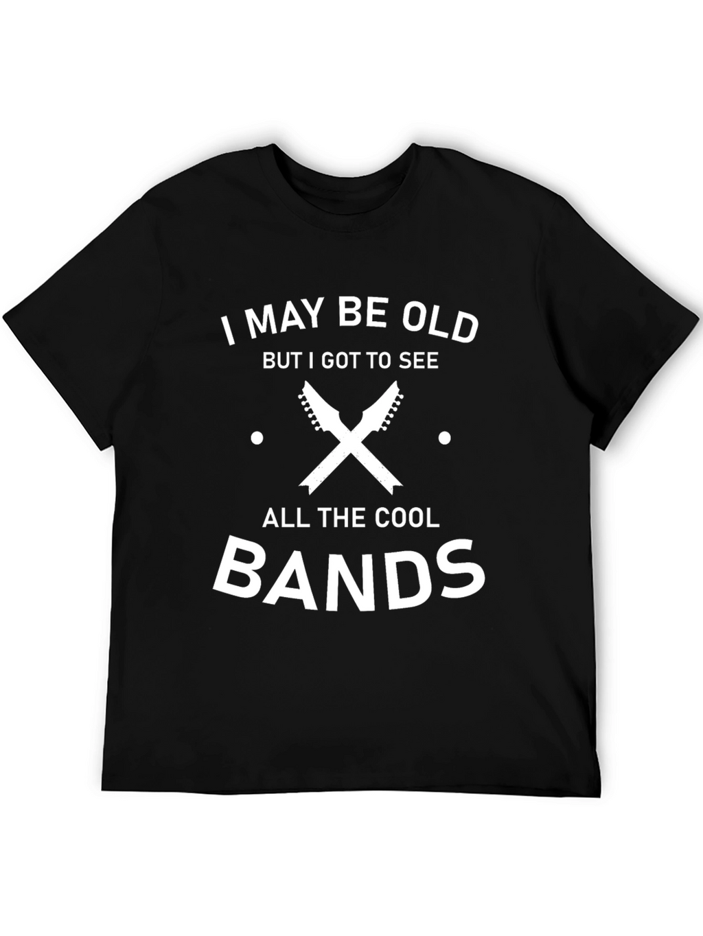 I May Be Old Cool Bands Graphic T-Shirt