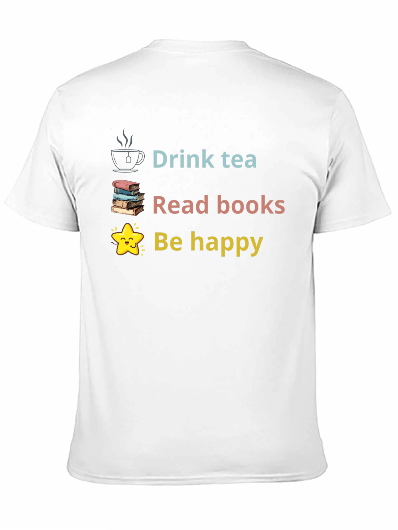 Drink Tea Read Books Be Happy Graphic Tee