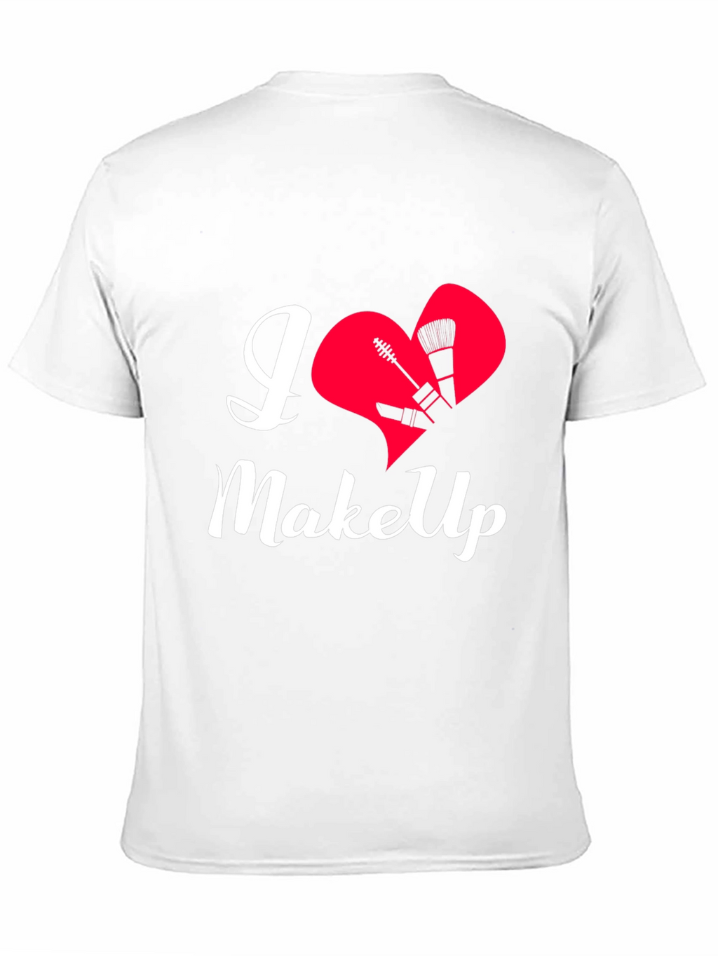I Love Makeup T-Shirt - Stylish Beauty Tee