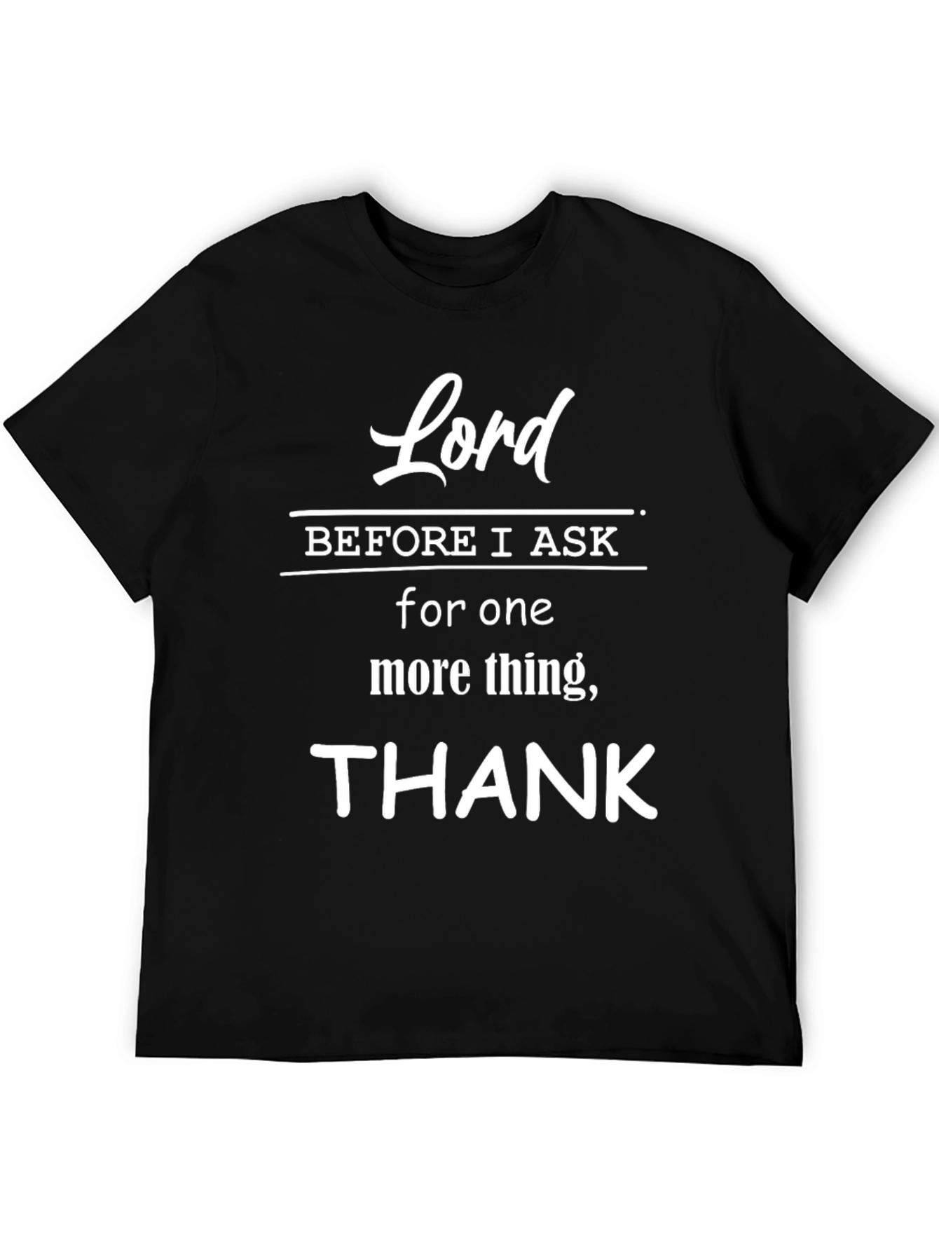 Lord Before I Ask Thank You T-Shirt - Christian Faith Tee