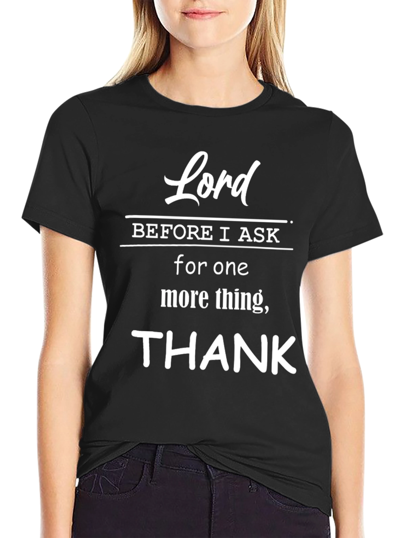 Lord Before I Ask Thank You T-Shirt - Christian Faith Tee