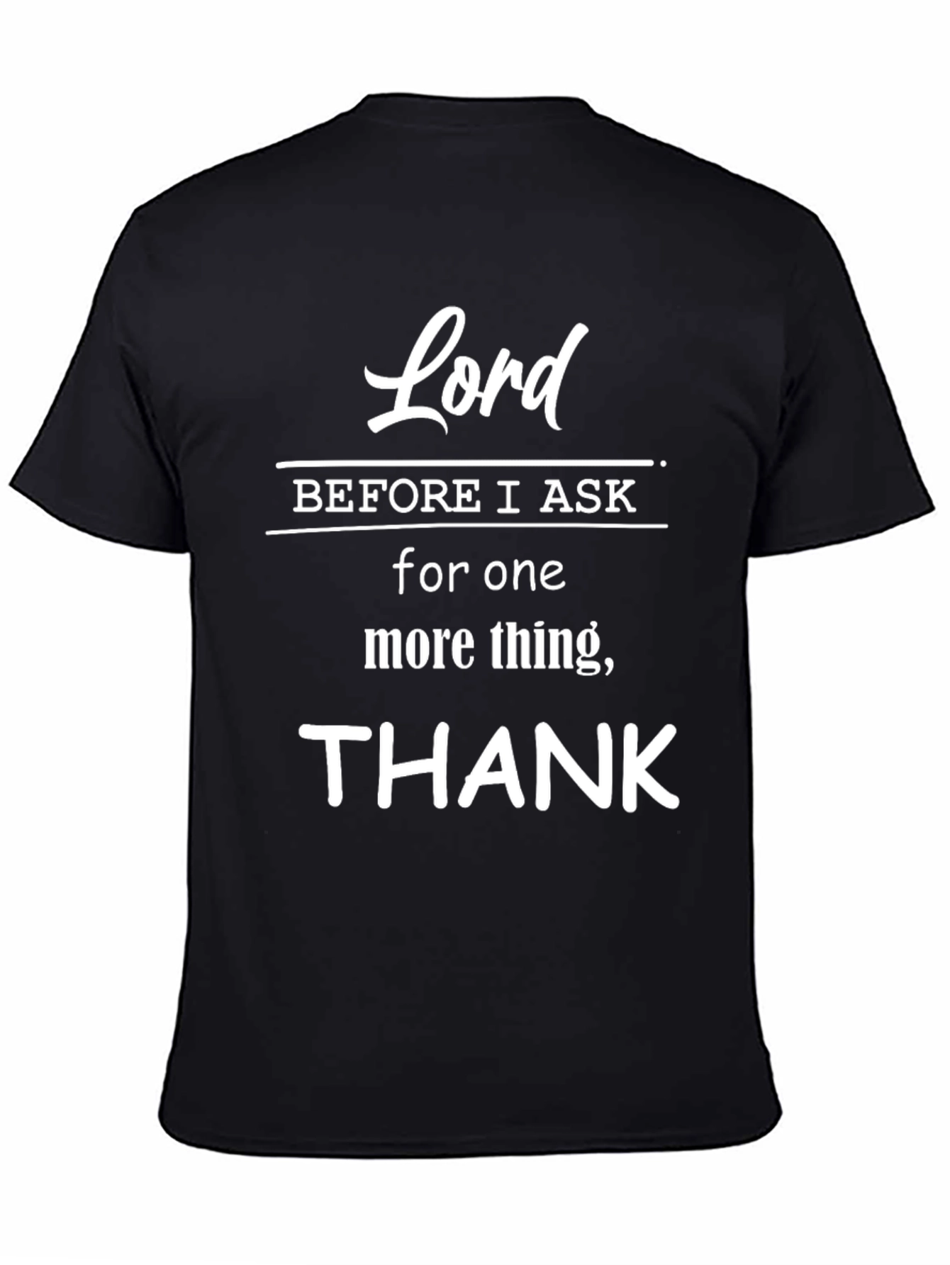 Lord Before I Ask Thank You T-Shirt - Christian Faith Tee
