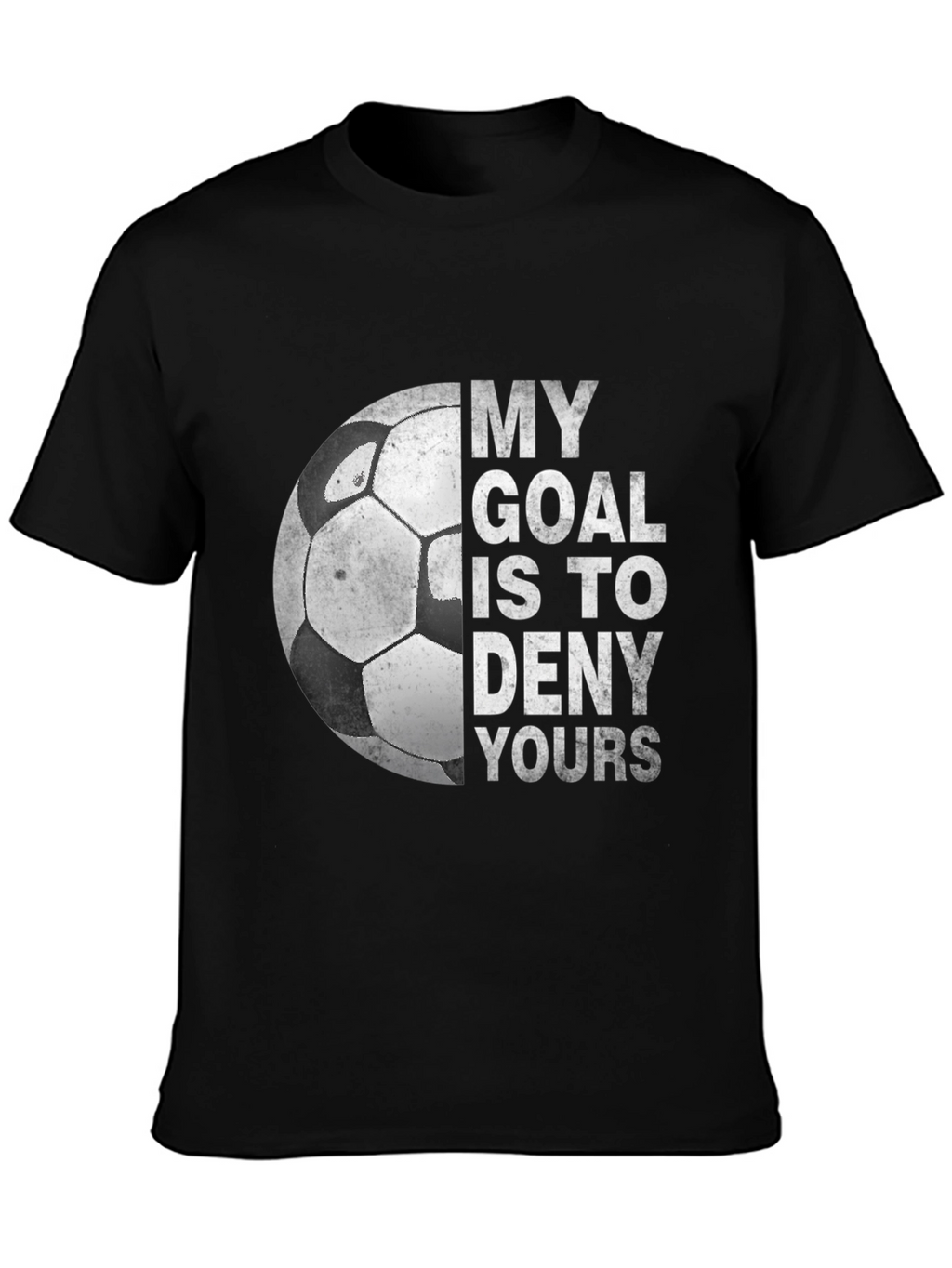 My Goal Is To Deny Yours T-Shirt