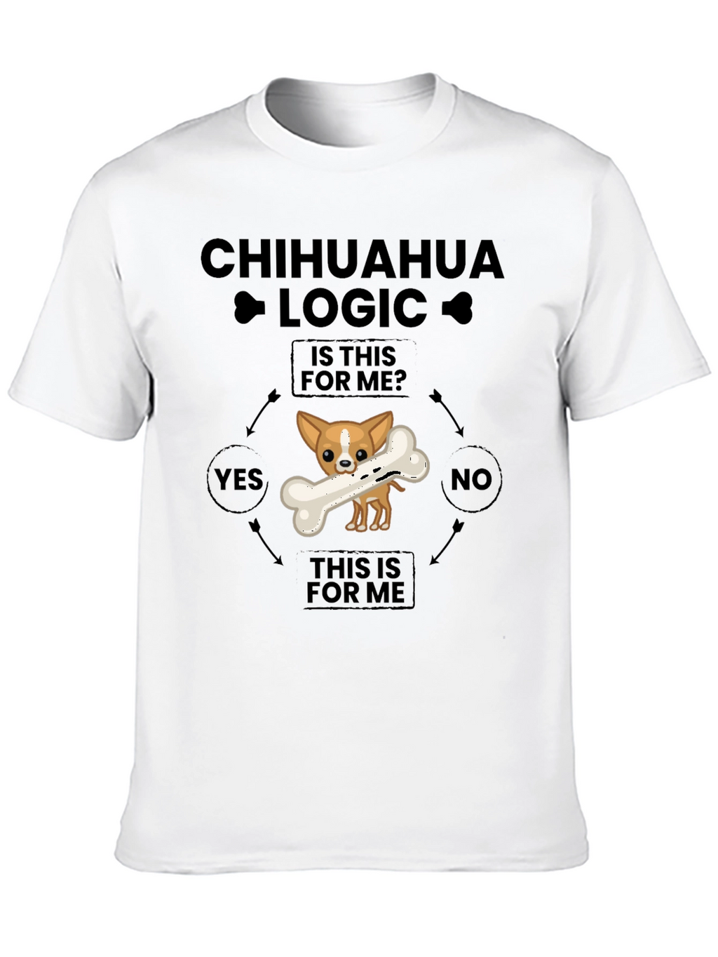 Chihuahua Logic T-Shirt – Funny Dog Lover Graphic Tee