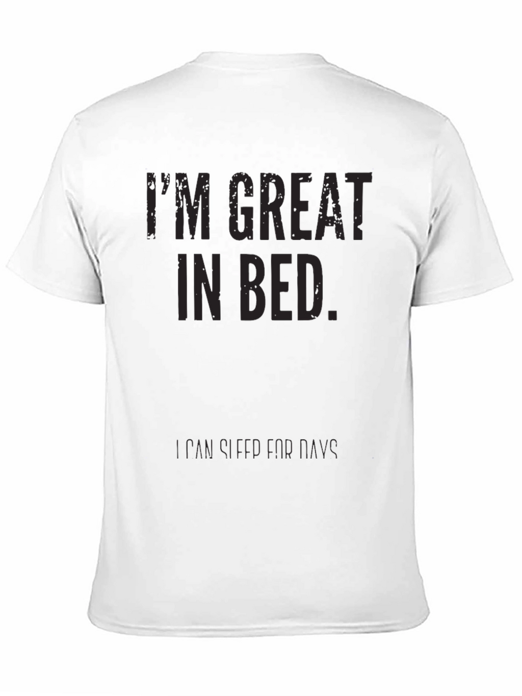 Funny Im Great In Bed T-Shirt - Sarcastic Tee