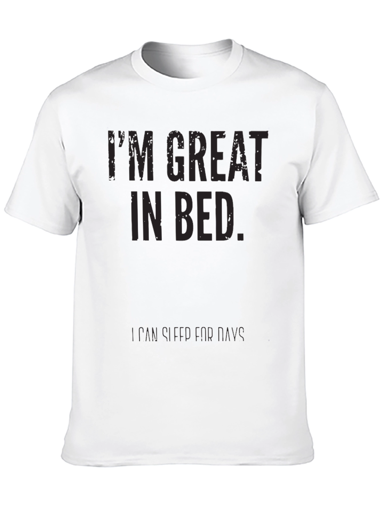 Funny Im Great In Bed T-Shirt - Sarcastic Tee