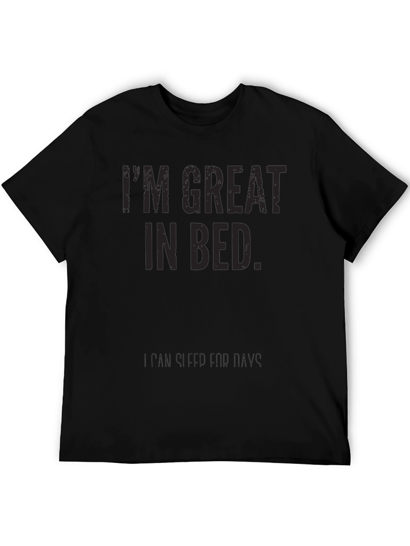 Funny Im Great In Bed T-Shirt - Sarcastic Tee