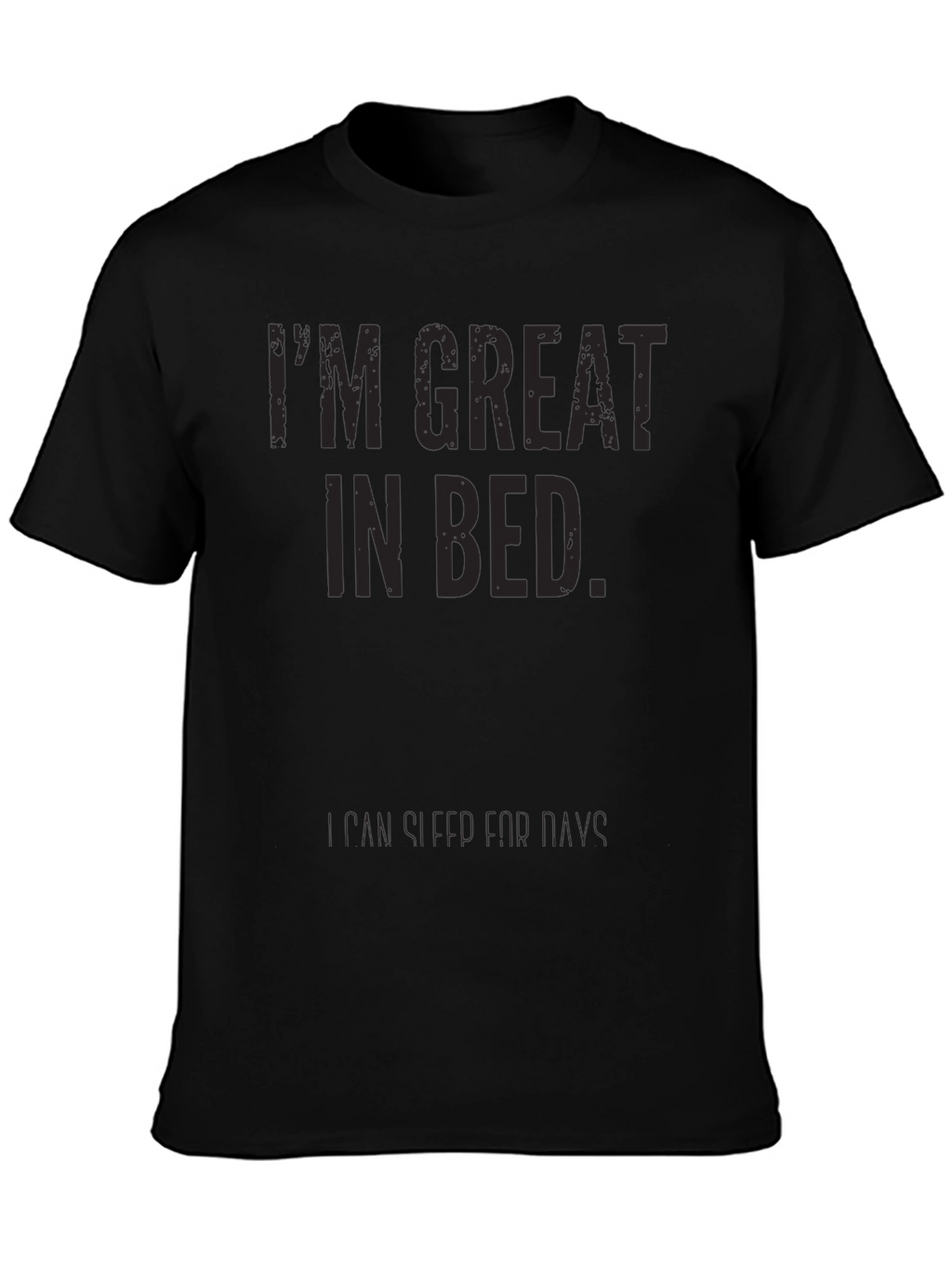 Funny Im Great In Bed T-Shirt - Sarcastic Tee