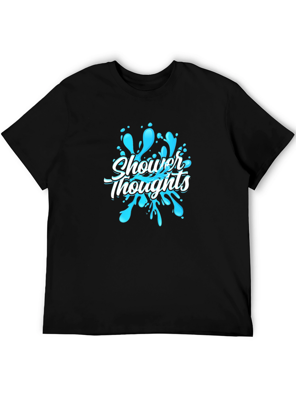Shower Thoughts Graphic T-Shirt