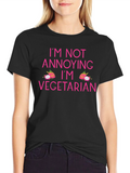 Vegetarian T-Shirt - Im Not Annoying