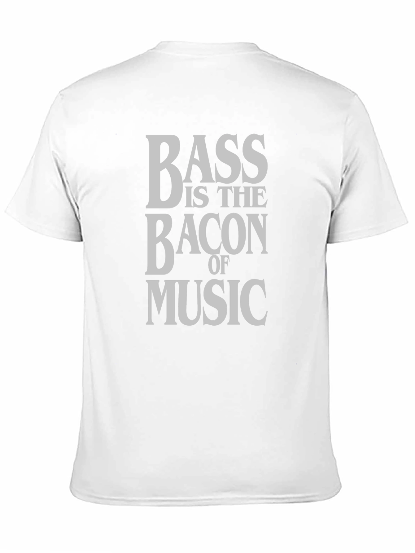 Bass is The Bacon of Music T-Shirt