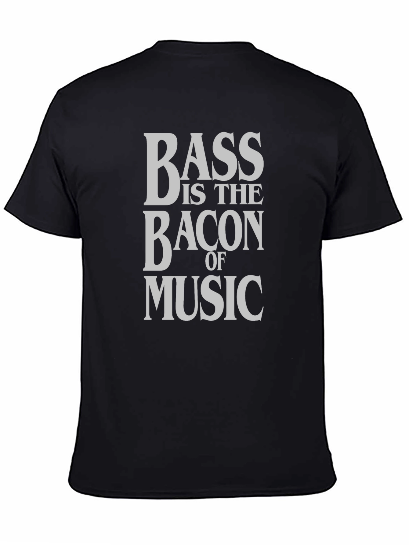 Bass is The Bacon of Music T-Shirt
