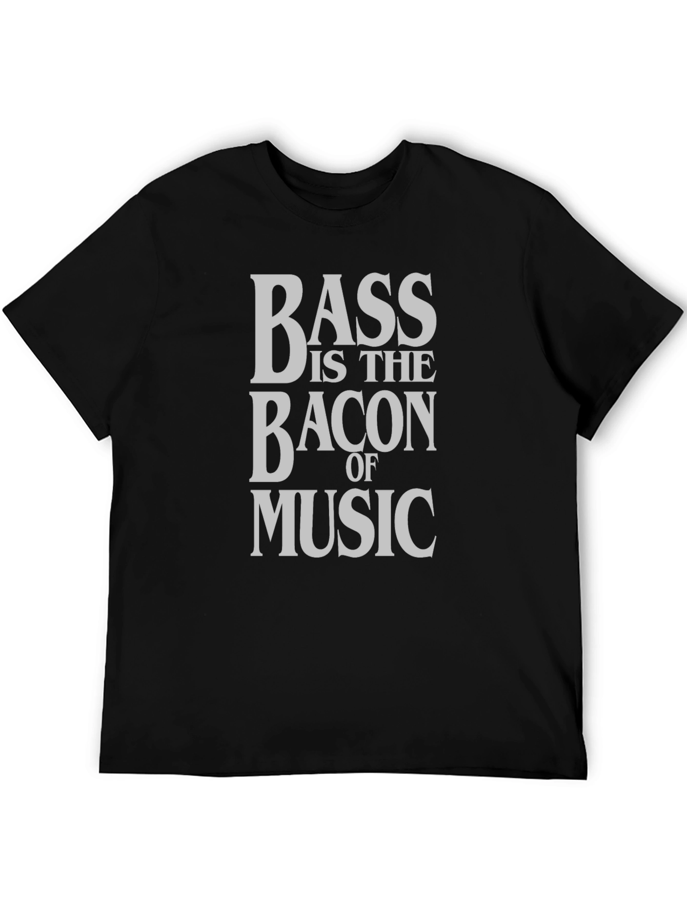 Bass is The Bacon of Music T-Shirt