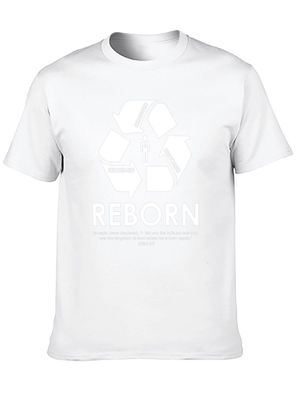 Reborn Christian T-Shirt - Renewed Restored Redeemed