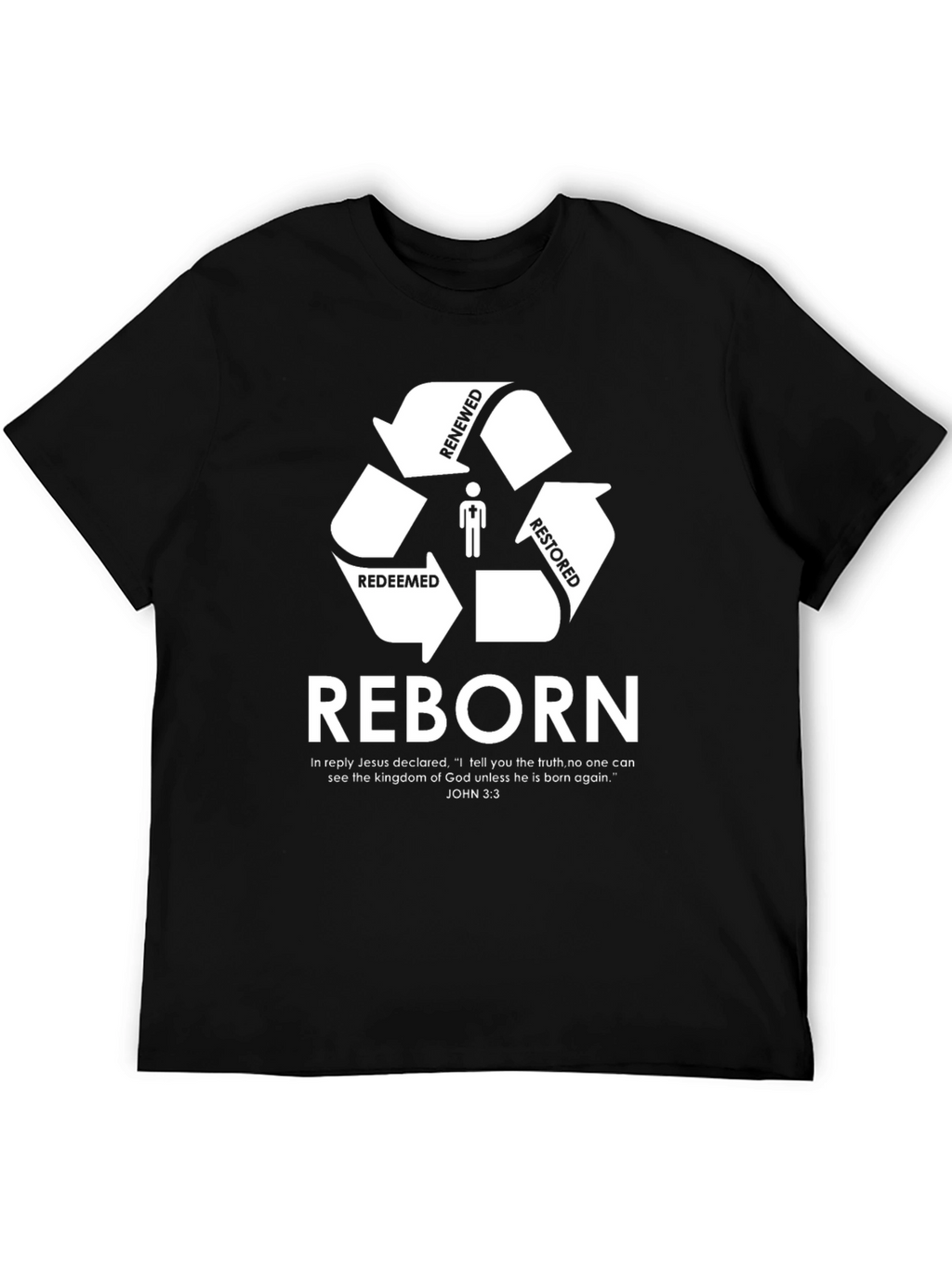 Reborn Christian T-Shirt - Renewed Restored Redeemed