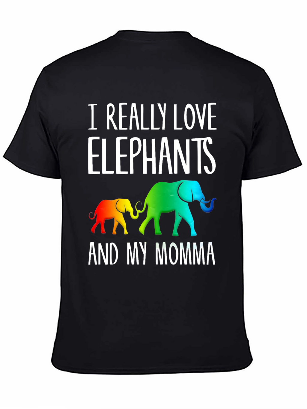 I Really Love Elephants And My Momma Graphic Tee