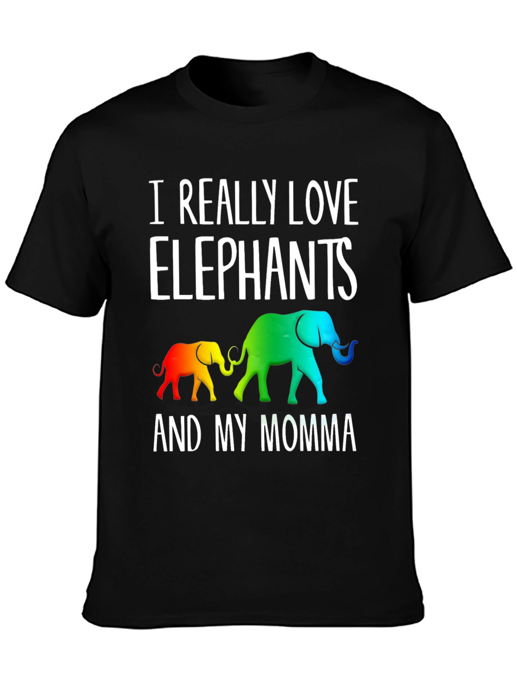 I Really Love Elephants And My Momma Graphic Tee