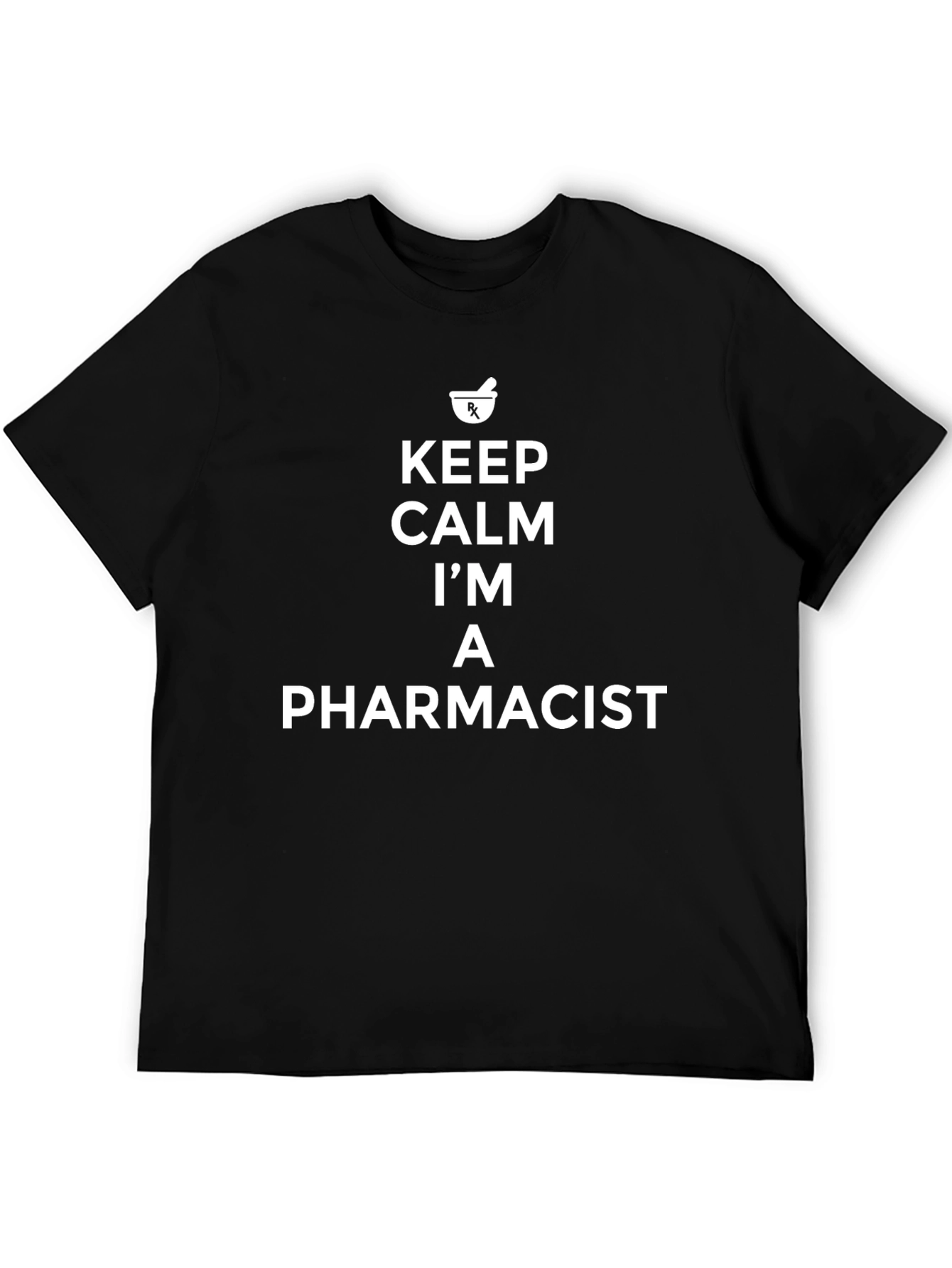 Keep Calm Im A Pharmacist T-Shirt - Funny Pharmacy Tee