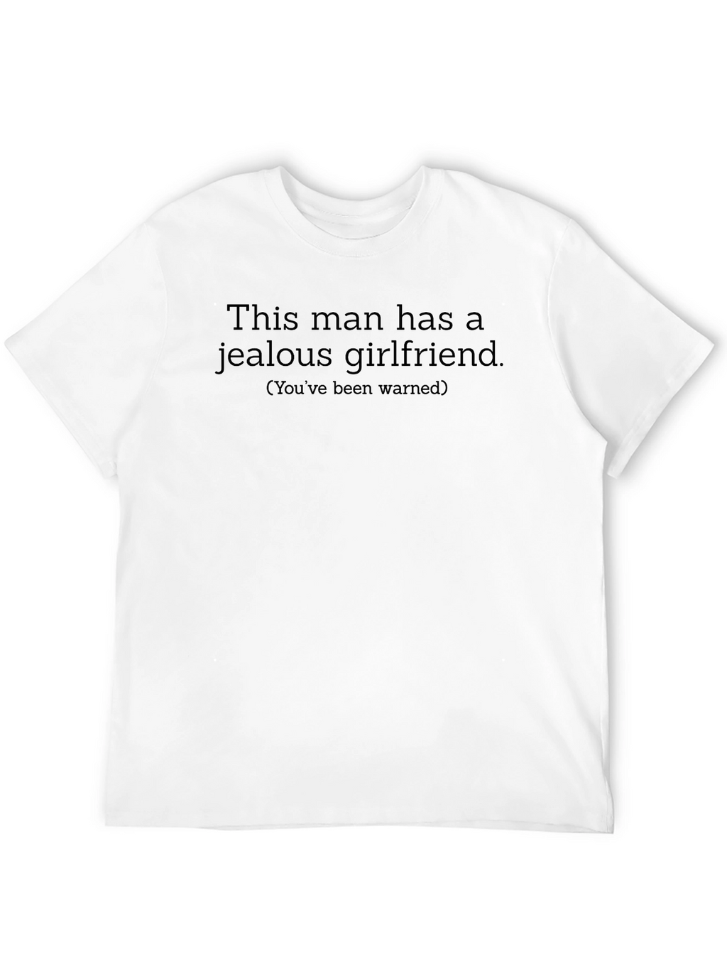 Jealous Girlfriend T-Shirt Funny Warning Tee