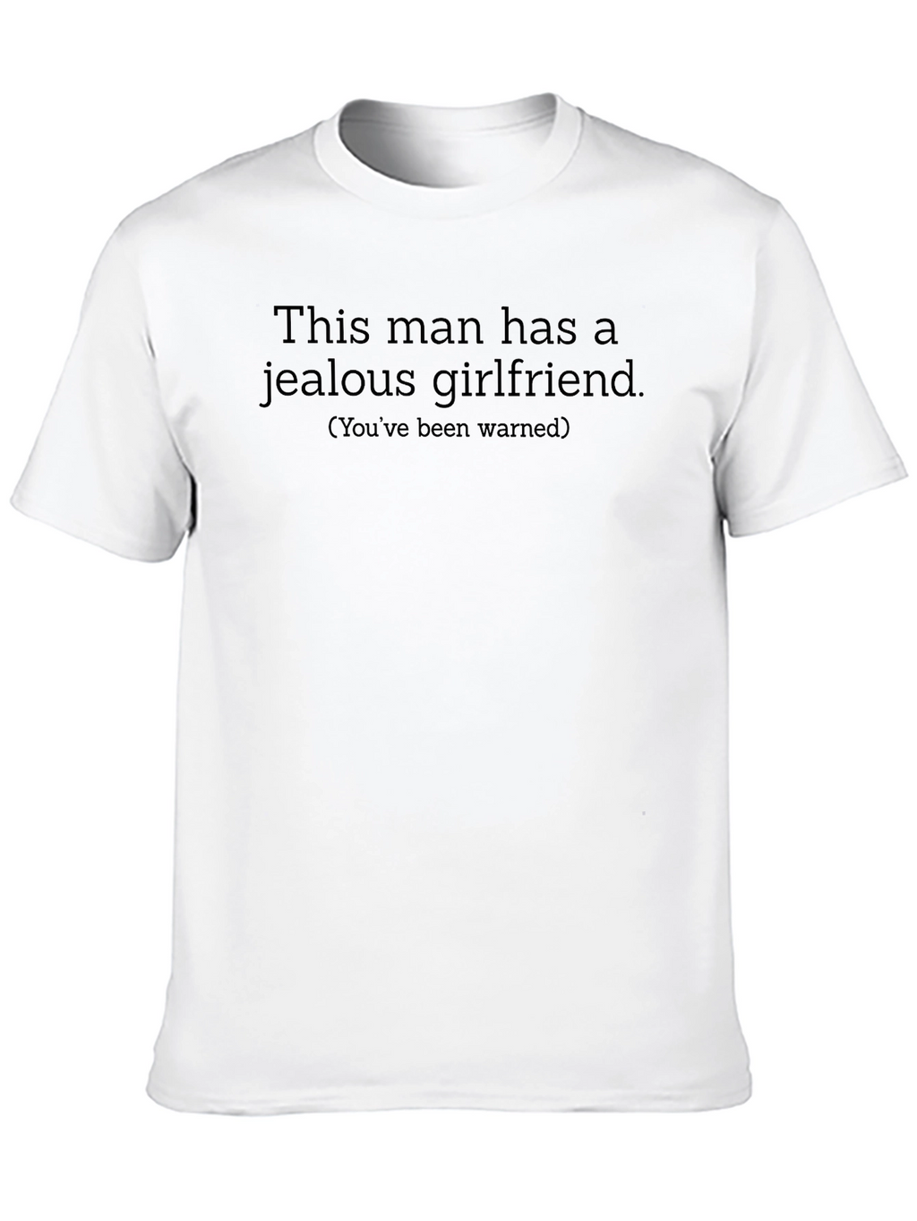 Jealous Girlfriend T-Shirt Funny Warning Tee