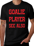 Goalie Craziest Player T-Shirt
