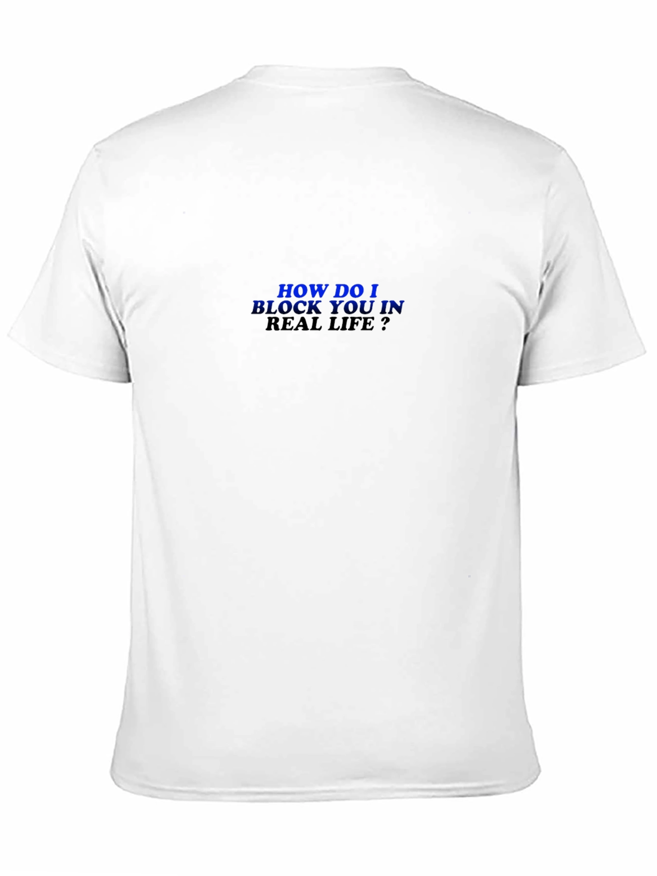 Humorous How Do I Block You? Black T-Shirt