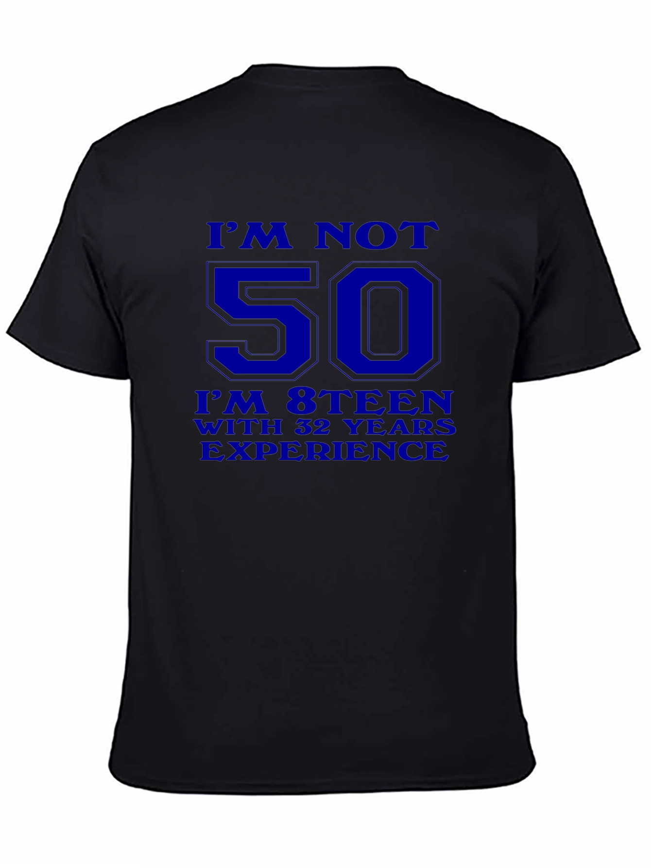 Funny 50th Birthday T-Shirt - Im Not 50 Im 18 With 32 Years Experience