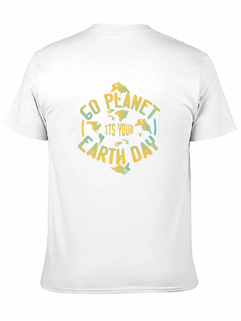 Go Planet Its Your Earth Day Tee