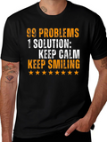 99 Problems T-Shirt: Keep Calm & Smile!