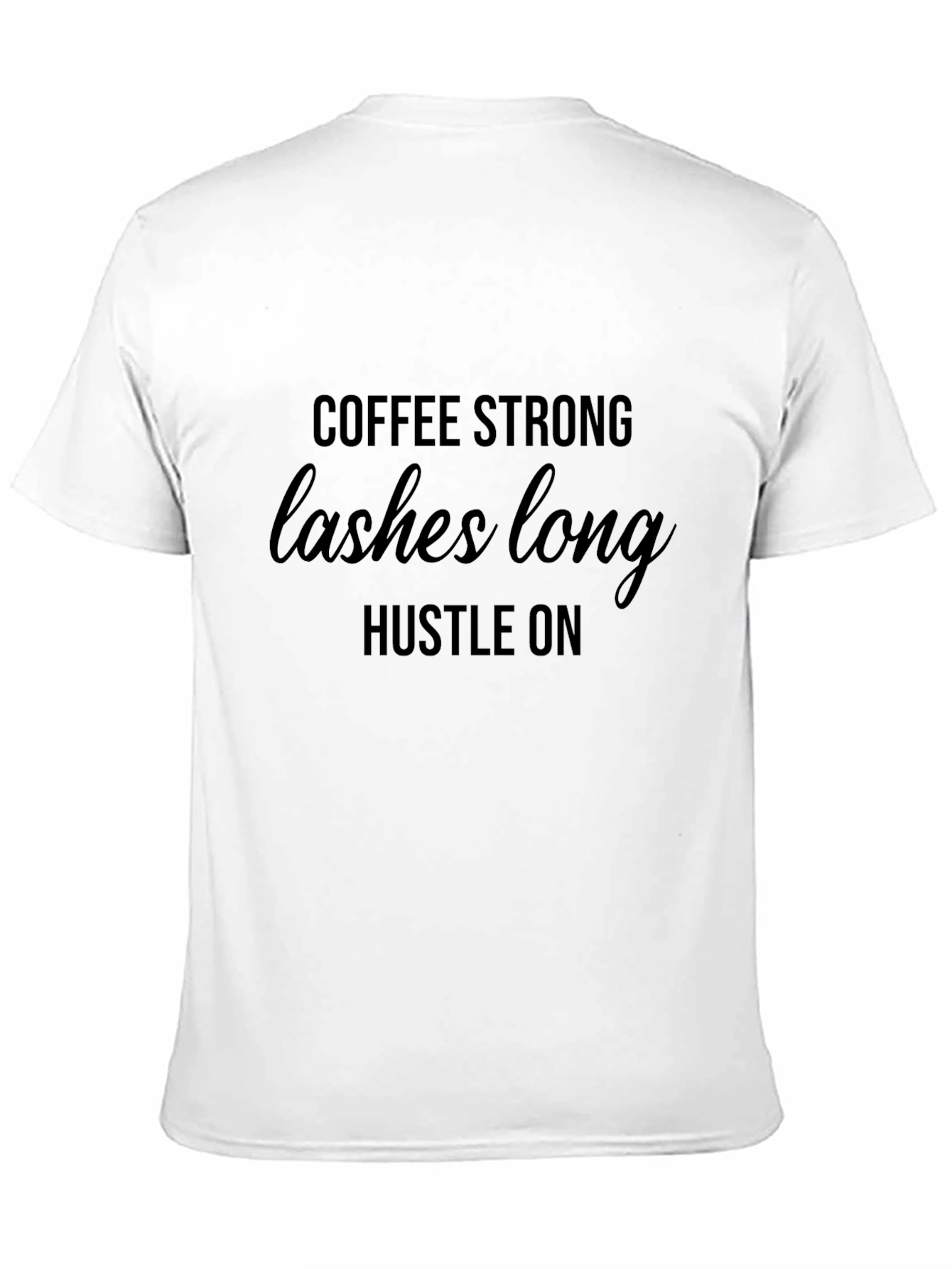 Coffee Strong Lashes Long Hustle On Black T-Shirt