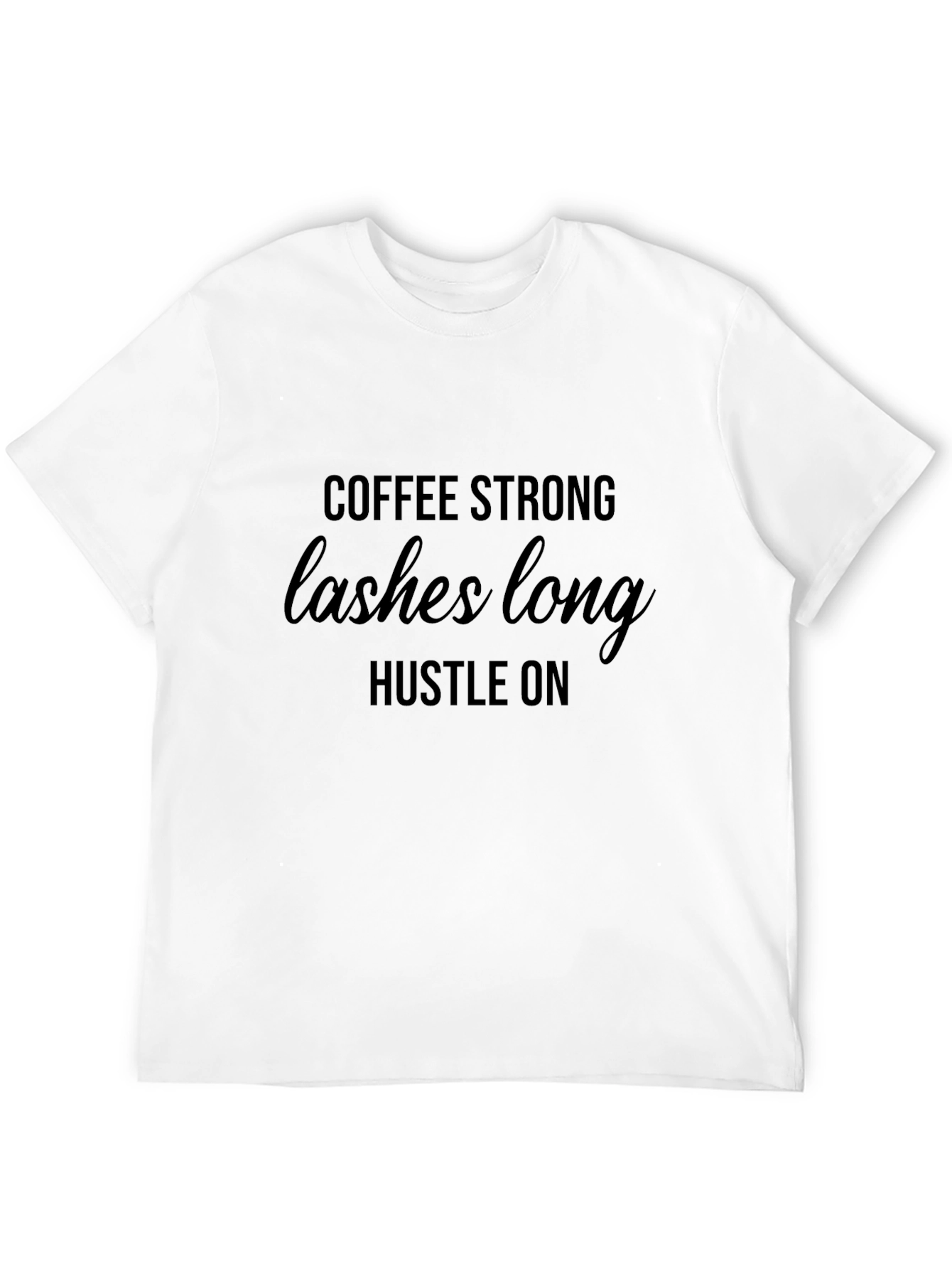 Coffee Strong Lashes Long Hustle On Black T-Shirt